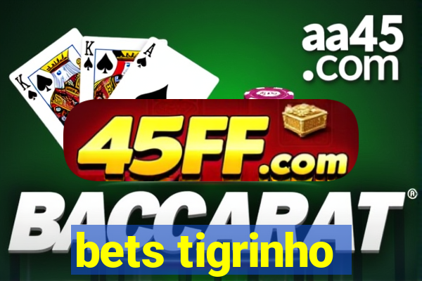 bets tigrinho
